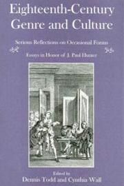 Eighteenth-Century Genre and Culture: Serious Reflections on Occasional Forms: Essays in Honor of J. Paul Hunter 