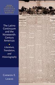 The Latino Continuum and the Nineteenth-Century Americas: Literature, Translation and Historiography