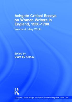 Ashgate Critical Essays on Women Writers in England, 1550-1700 Volume 4 Mary Wroth