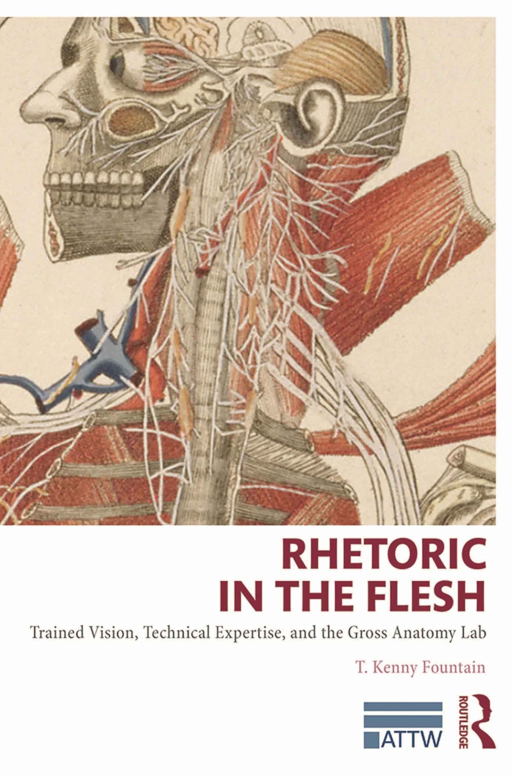 Rhetoric in the Flesh: Trained Vision, Technical Expertise, and the Gross Anatomy Lab