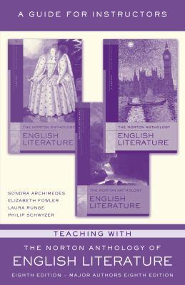 Teaching with the Norton Anthology of English Literature : A Guide for Instructors