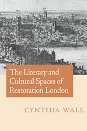 The Literary and Cultural Spaces of Restoration London